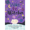 Wake the Witches: A Junior Witch’s Guide to Craft - Done