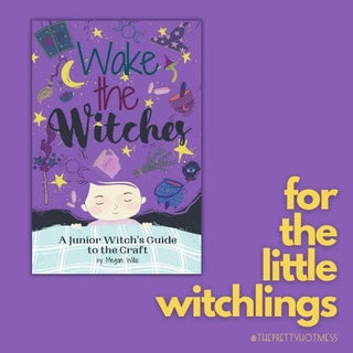Wake the Witches: A Junior Witch’s Guide to Craft - Done