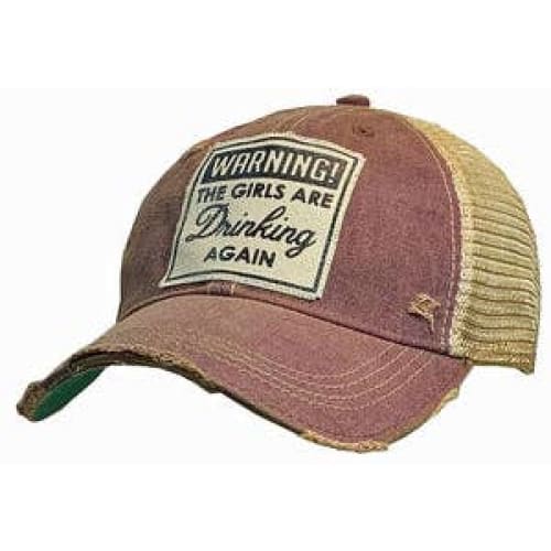 Warning The Girls Are Drinking Again Trucker Hat
