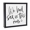 We Had Sex In This Room Wood Sign