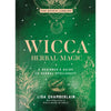 Wicca Herbal Magic 5: A Beginner’s Guide to Spellcraft -