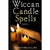 Wiccan Candle Spells Book 2