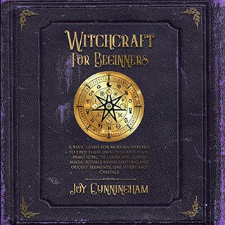 Witchcraft for Beginners: A Basic Guide Modern Witches
