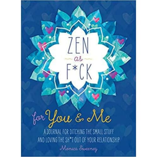 Zen as F*ck for You & Me - journal